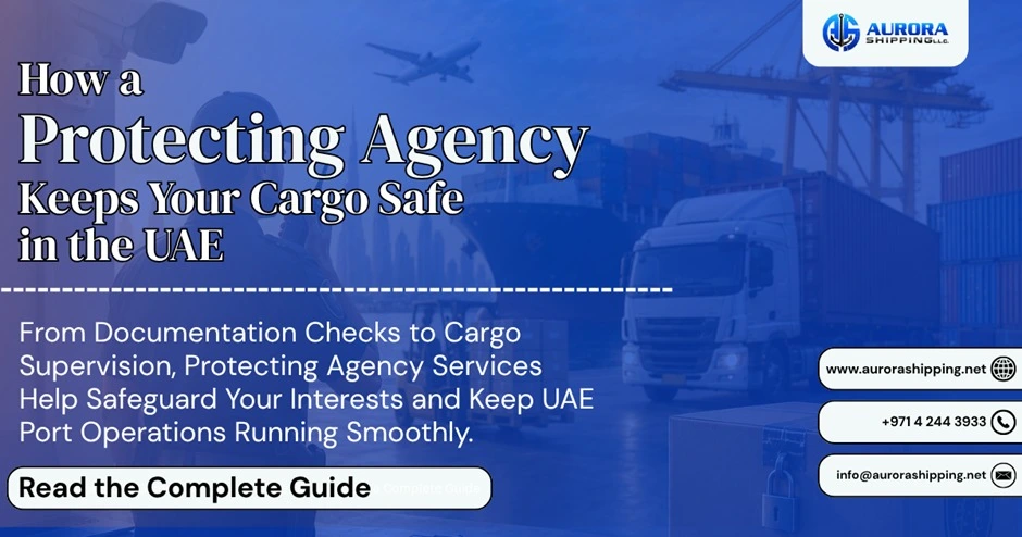 How a Protecting Agency Keeps Your Cargo Safe in the UAE