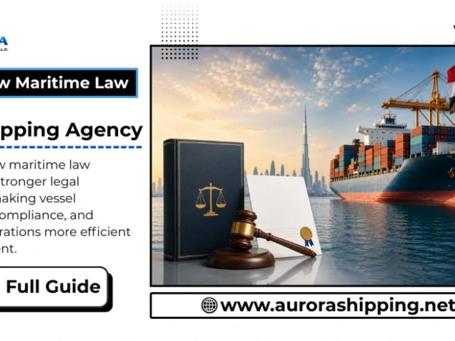 UAE's New Maritime Law and Your Shipping Agency